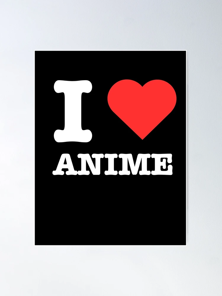 Love Anime - Anime Love - I heart Anime - I love Anime