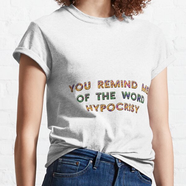 Hypocrisy Classic T-Shirt