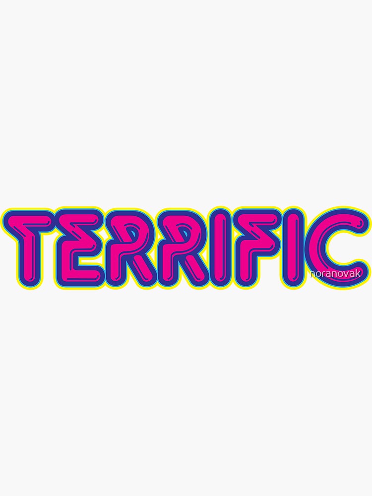 "Terrific" Sticker for Sale by noranovak | Redbubble