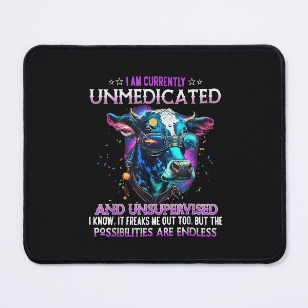 Item preview, I Am Currently Unmedicated And Unsupervised I Know Funny Cow T-Shirt designed and sold by Rome-Manci.