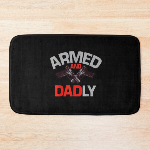 Item preview, Mens Armed And Dadly - Funny Deadly Father Gift For Fathers Day designed and sold by SvetlaPrather.