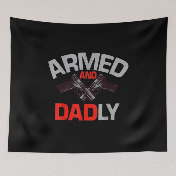Item preview, Mens Armed And Dadly - Funny Deadly Father Gift For Fathers Day designed and sold by SvetlaPrather.