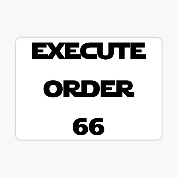 Vista previa del artículo con la obra «Ejecutar orden 66 Pegatina», diseñado y vendido por Val3ntine.