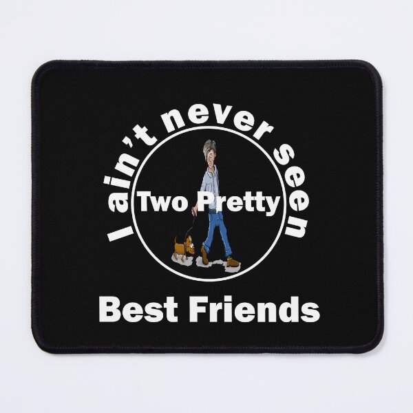 Item preview, I Aint Never Seen Two Pretty Best Friends designed and sold by Custom Crest.