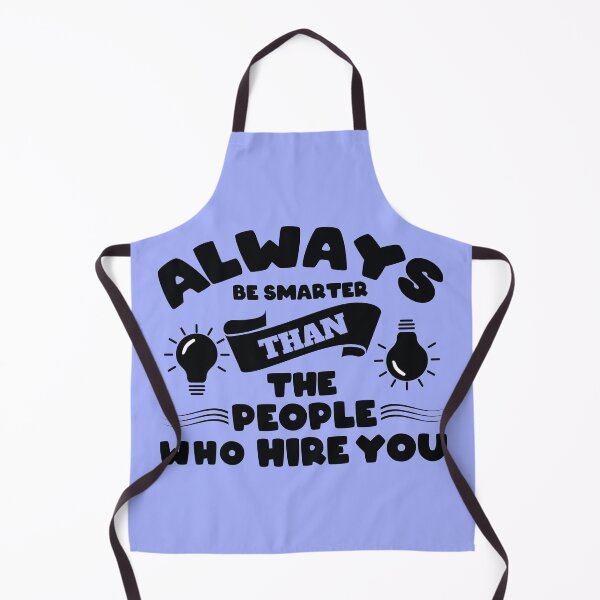 Item preview, Always be Smarter Than the People Who Hire You designed and sold by Giro-design.