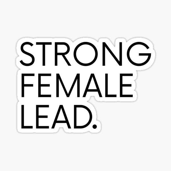 Item preview, Strong Female Lead. designed and sold by ohmywonder.