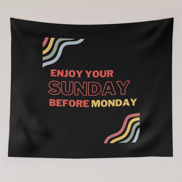 Item preview, Happy Sunday.Enjoy Your Sunday Before Monday. designed and sold by mrjoecreation.