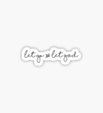 Lass los und lass Gott Sticker