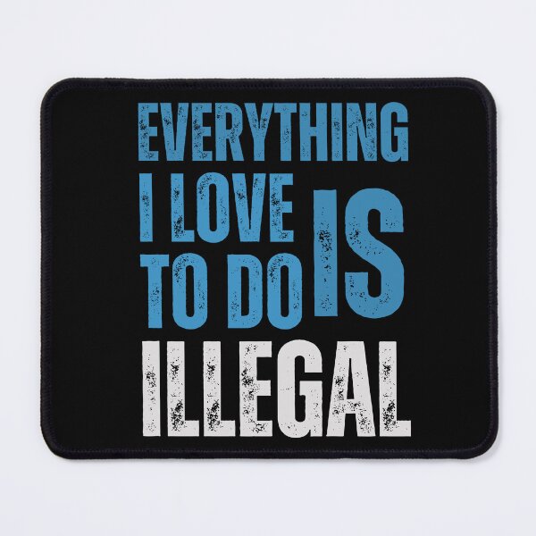 Item preview, Everything I Love to Do Is Illegal: Exploring Forbidden Desires and Illicit Passions designed and sold by Drzamag.