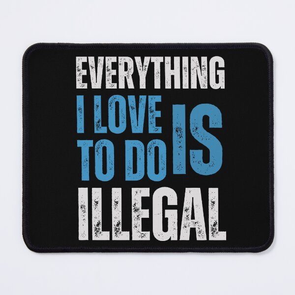 Item preview, Everything I Love to Do Is Illegal: Exploring Forbidden Desires and Illicit Passions designed and sold by Drzamag.