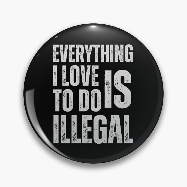 Item preview, Everything I Love to Do Is Illegal: Exploring Forbidden Desires and Illicit Passions designed and sold by Drzamag.