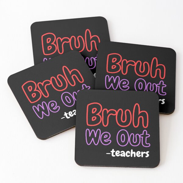 Item preview, Bruh We Out Teachers designed and sold by ArtisShops.