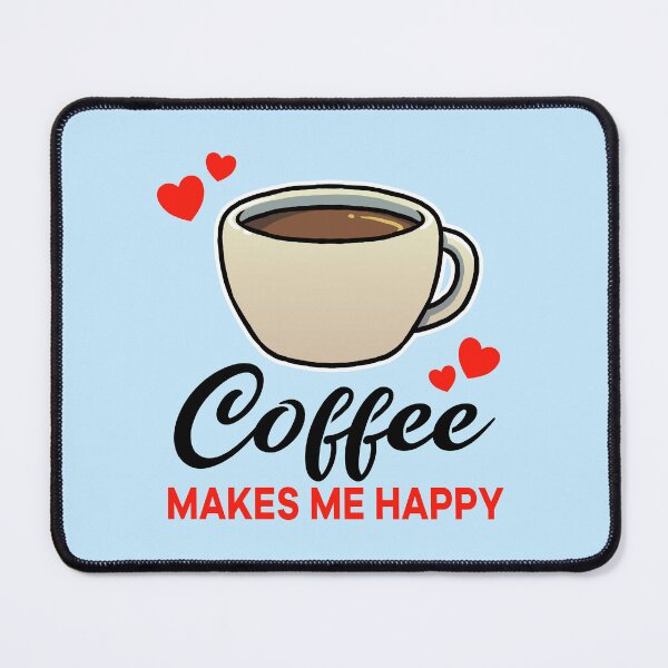Item preview, Coffee makes me happy designed and sold by jonmlam.