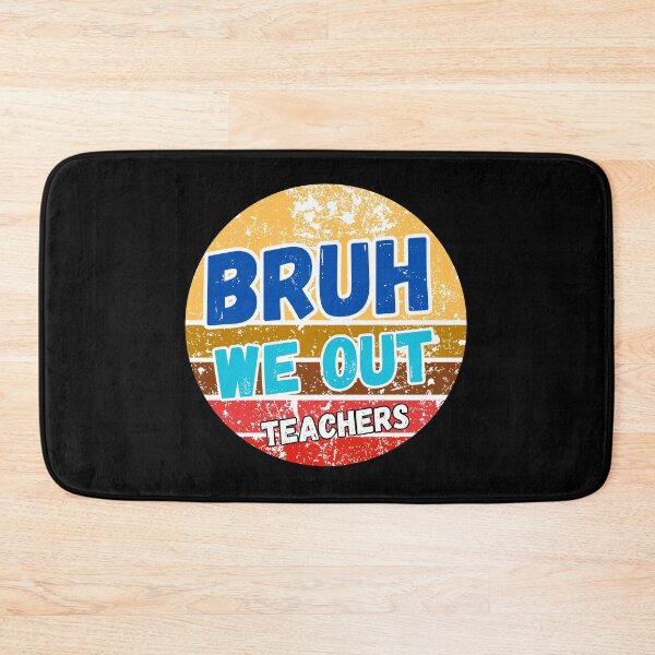 Item preview, Bruh We Out Teachers designed and sold by ArtisShops.
