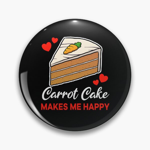 Artikelvorschau, Carrot Cake makes me happy saying entworfen und verkauft von jonmlam.