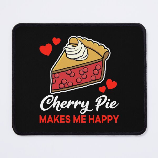 Item preview, Cherry Pie makes me happy saying designed and sold by jonmlam.