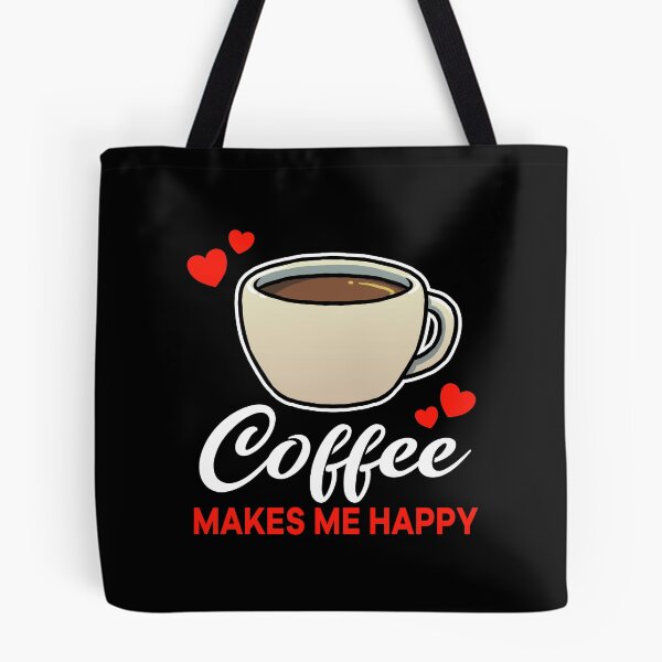 Item preview, Coffee makes me happy saying designed and sold by jonmlam.