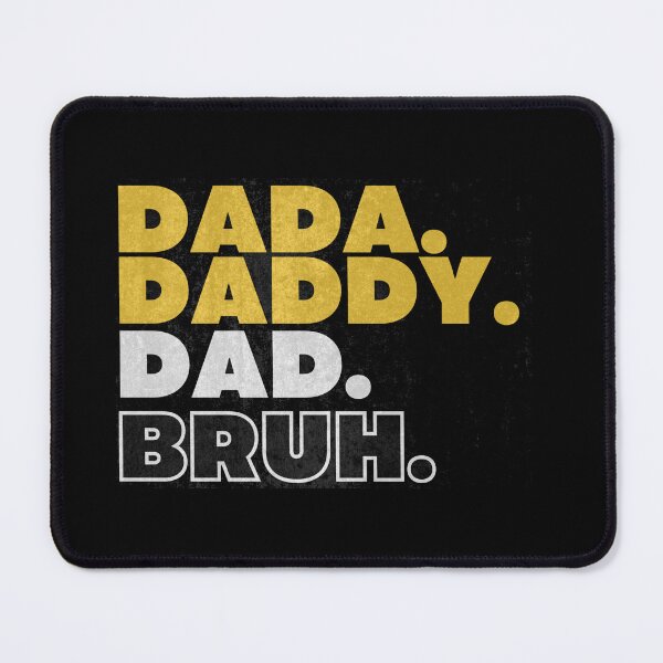 Item preview, Dada Daddy Dad Bruh. designed and sold by AlpacaSmokes.