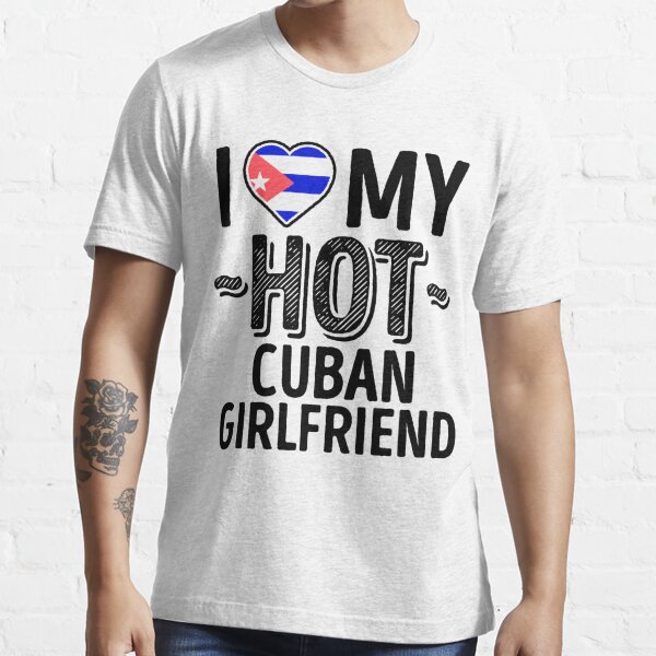 I Love My Hot Cuban Girlfriend Cute Cuba Couples Romantic Love T 3560