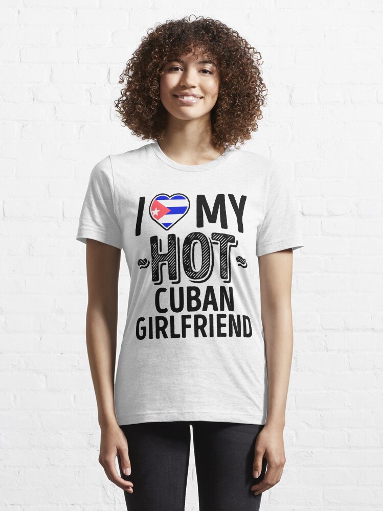 I Love My Hot Cuban Girlfriend Cute Cuba Couples Romantic Love T 0611