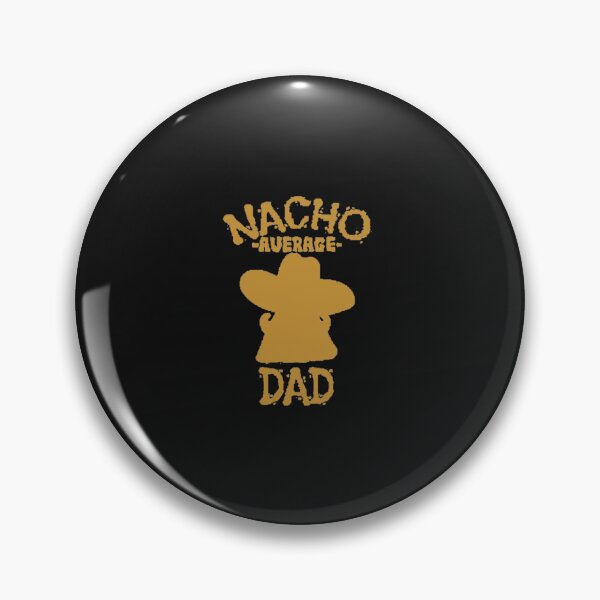 Artikelvorschau, Nacho Average Dad – Lustig entworfen und verkauft von nicedesign01.