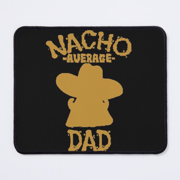 Item preview, Nacho Average Dad - Funny designed and sold by nicedesign01.
