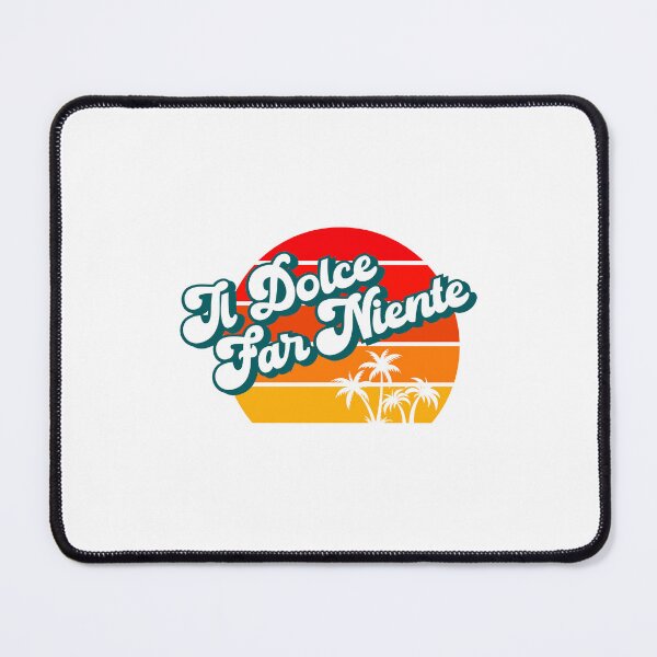 Item preview, IL DOLCE FAR NIENTE - the sweetness of doing nothing designed and sold by w1ckerman.