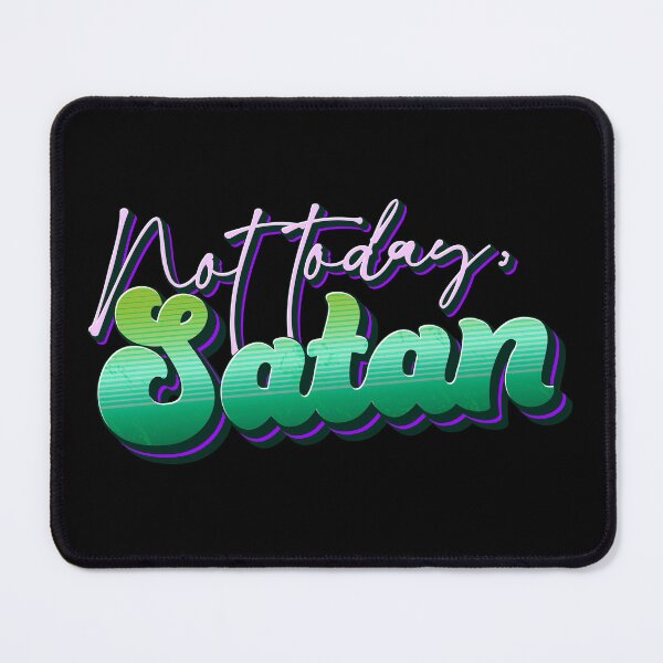 Item preview, Not Today, Satan designed and sold by MaisonDeNo.