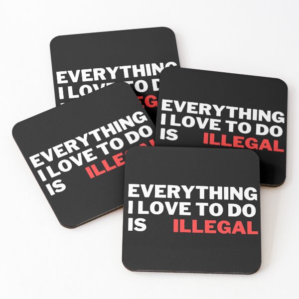Item preview, Everything I love to do is illegal  designed and sold by Harsh  Katariya.