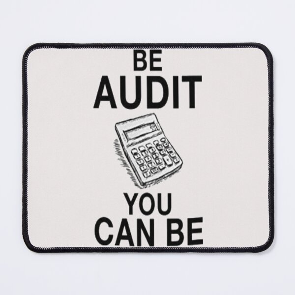 Item preview, Be Audit You Can Be designed and sold by nicedesign01.