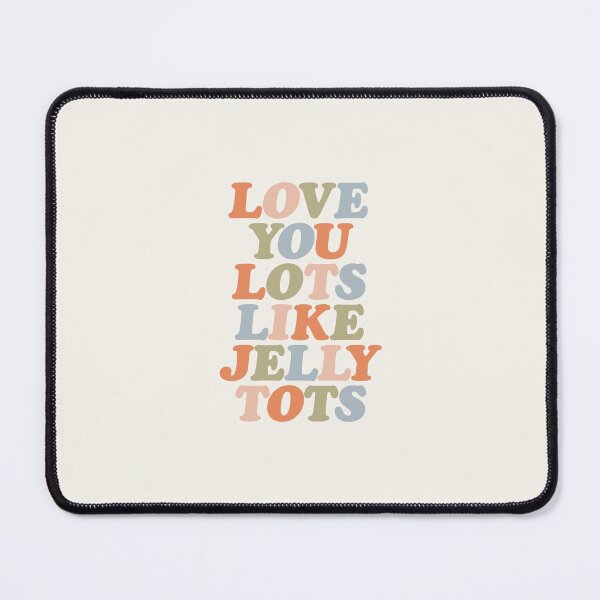 Item preview, Love You Lots Like Jelly Tots in Linen, Pale Copper, Cashmere, Olive and Cadet Blue designed and sold by MotivatedType.