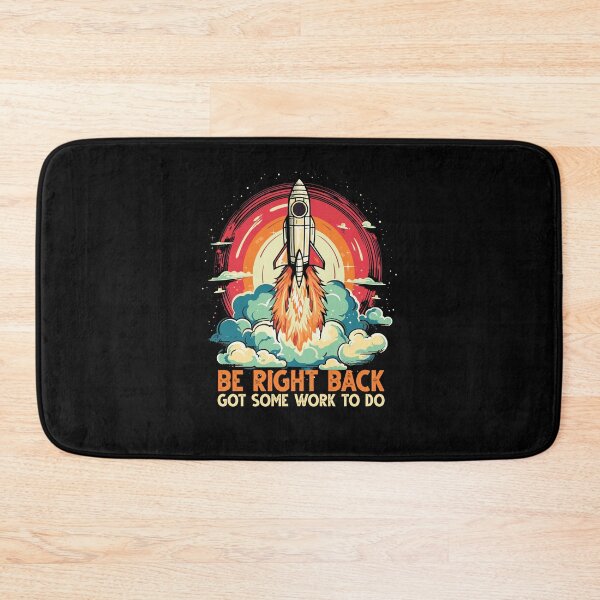 Item preview, Be Right Back| Got Some Work To Do | Amazing Gift Idea for any Space Lover designed and sold by journeyengine.