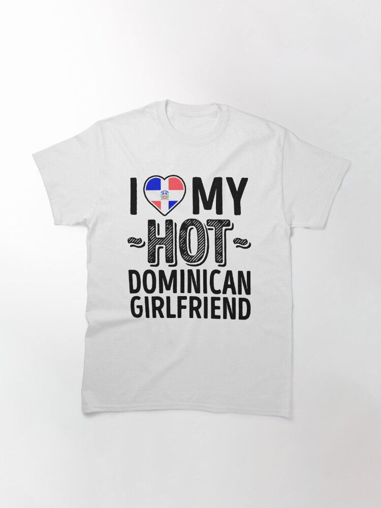 I Love My Hot Dominican Girlfriend Cute Dominican Republic Couples Romantic Love T Shirts 