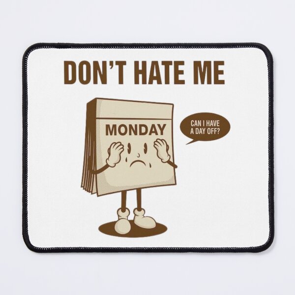 Item preview, Dont hate monday designed and sold by -DEEWOLF-.