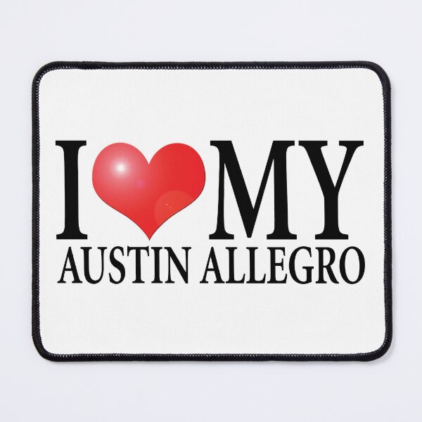 Item preview, I LOVE MY AUSTIN ALLEGRO designed and sold by OldClassicCar.