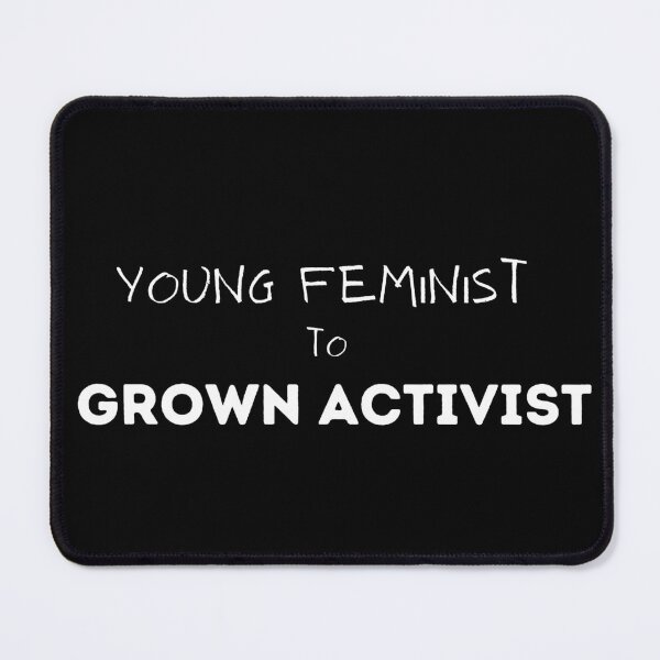 Item preview, Young Feminist To Grown Activist - White Text designed and sold by Sorry-NotSorry.