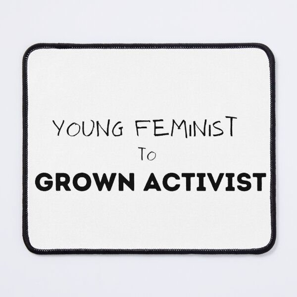Item preview, Young Feminist To Grown Activist - Black Text designed and sold by Sorry-NotSorry.