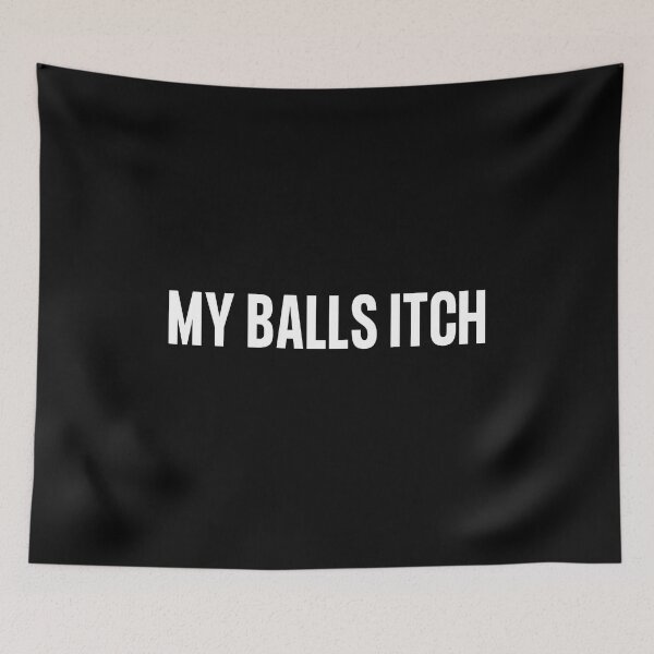 Item preview, My Balls Itch designed and sold by Express YRSLF.