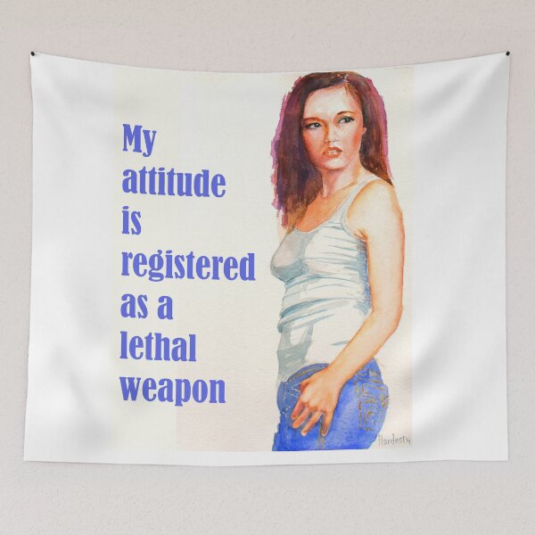Item preview, My attitude is registered as a lethal weapon designed and sold by Fantasyart123.