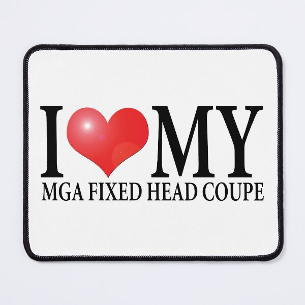 Item preview, I LOVE MY MG MGA FIXED HEAD COUPE designed and sold by OldClassicCar.