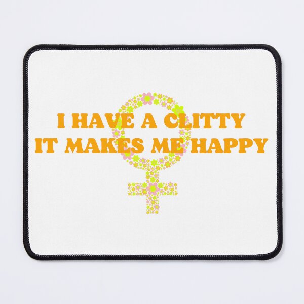 Item preview, I Have A Clitty It Makes Me Happy Sissy Girl designed and sold by SISSY4SISSIES.