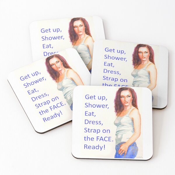 Item preview, Get up, shower, eat, dress, strap on the face, ready designed and sold by Fantasyart123.