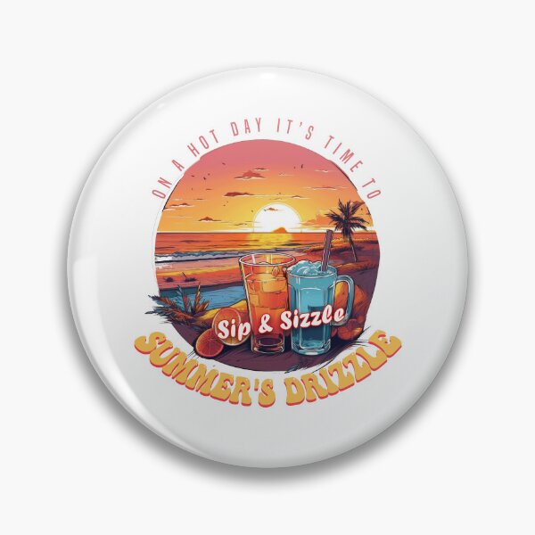 Item preview, On a Hot Day, It's Time to Sip & Sizzle Summer's Drizzle - Summer Vibes Holiday Vacation designed and sold by AntibodyDP7.