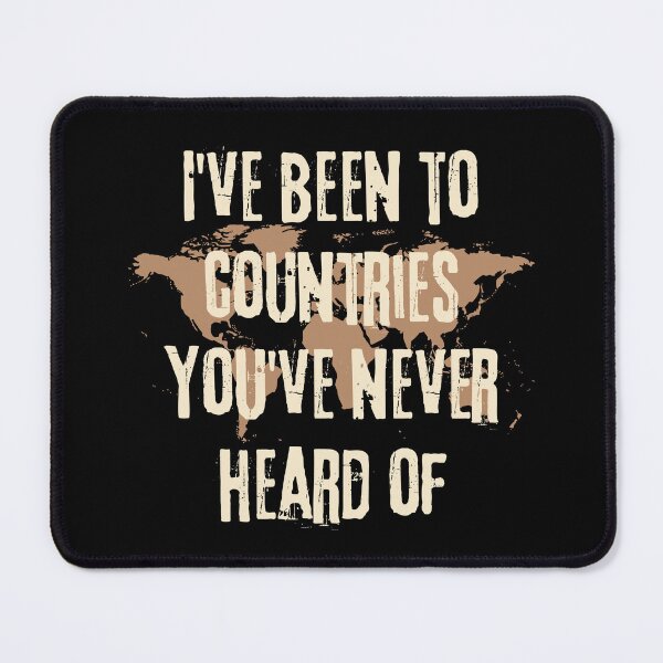 Item preview, I've been to countries You've never heard of adventure traveller world map 2023 designed and sold by Tooshe.