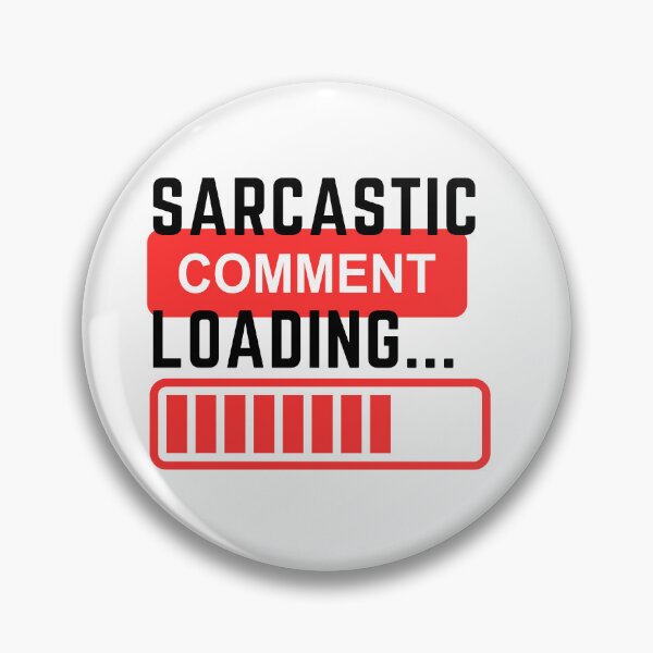 Item preview, Sarcastic Comment Loading designed and sold by LivingTheDream7.