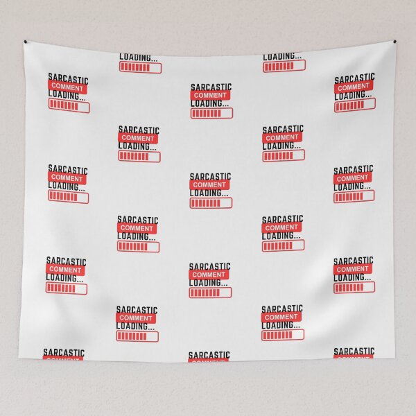 Item preview, Sarcastic Comment Loading designed and sold by LivingTheDream7.