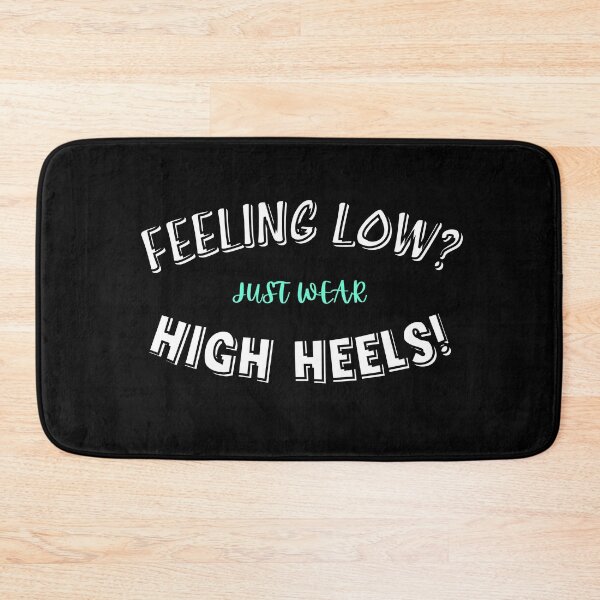 Item preview, Feeling low? Just wear high heels! designed and sold by Designed-4-You.