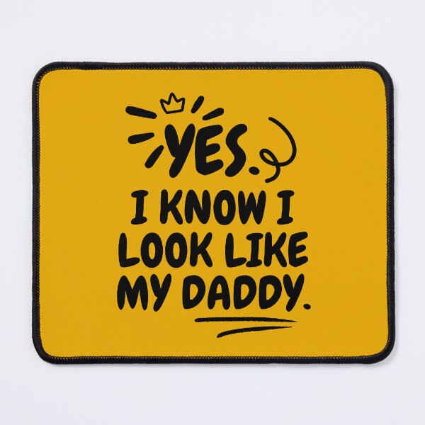 Item preview, Yes I Know I look like my Daddy designed and sold by CreativeDStore.