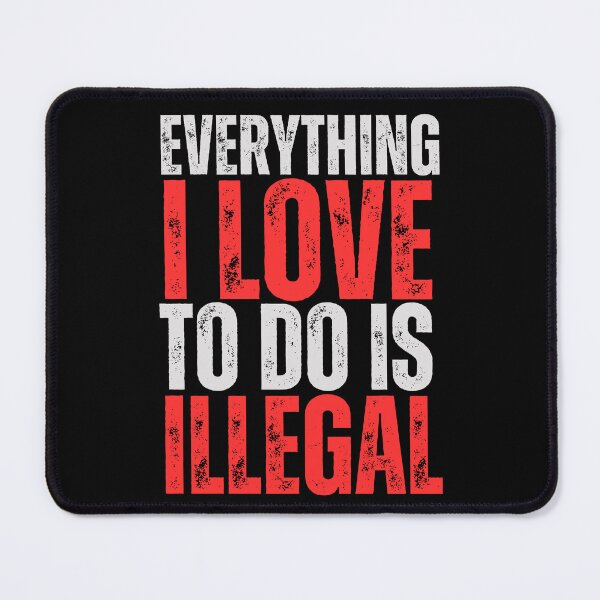 Item preview, Everything I Love to Do Is Illegal: Exploring Forbidden Desires and Illicit Passions designed and sold by Drzamag.