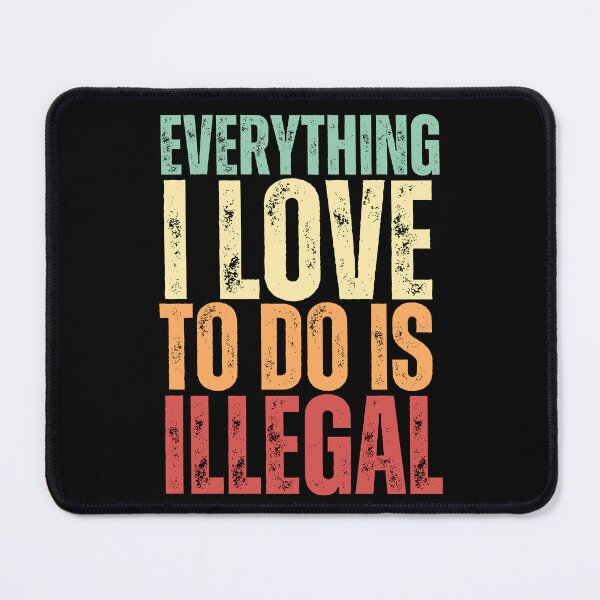 Item preview, Everything I Love to Do Is Illegal: Exploring Forbidden Desires and Illicit Passions designed and sold by Drzamag.